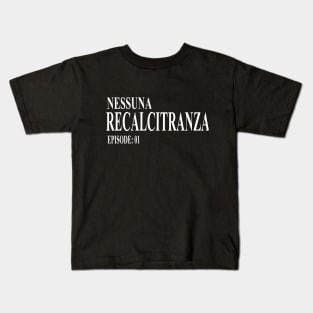 Nessuna Recalcitranza Kids T-Shirt